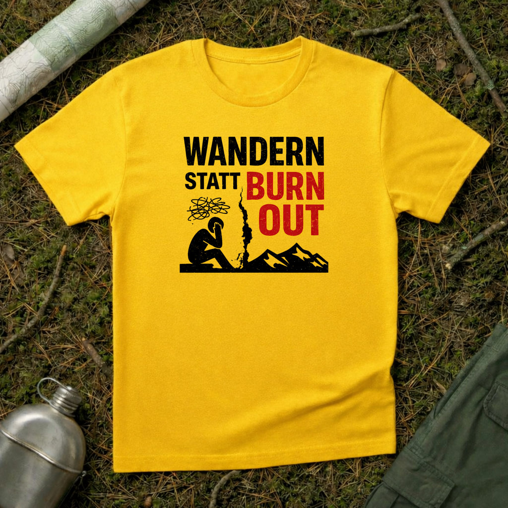 Wandern statt Burn Out T-Shirt