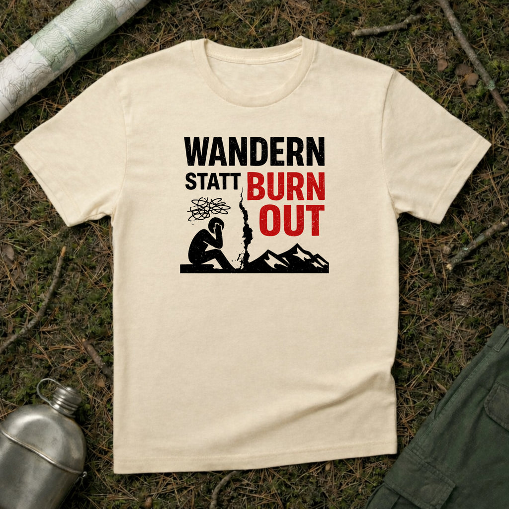 Wandern statt Burn Out T-Shirt