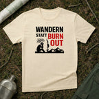 Wandern statt Burn Out T-Shirt