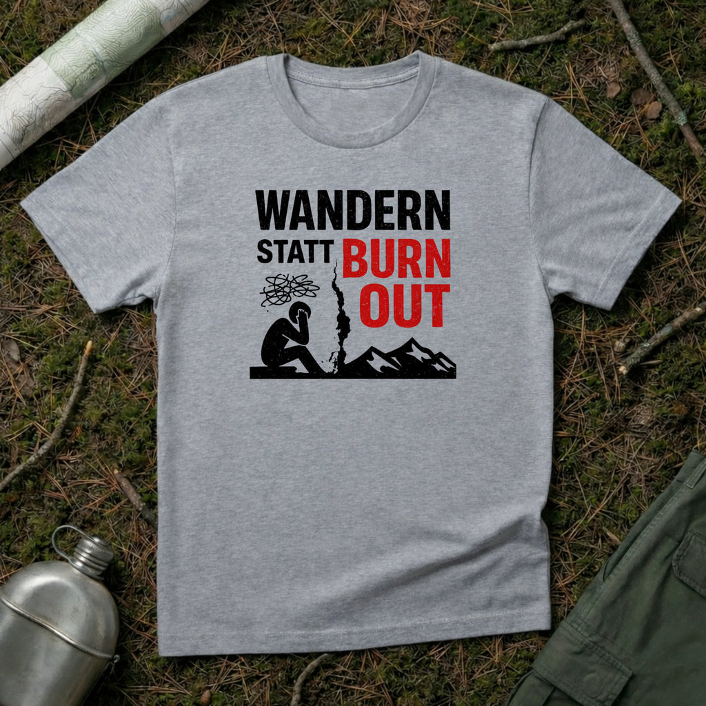 Wandern statt Burn Out T-Shirt