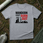 Wandern statt Burn Out T-Shirt